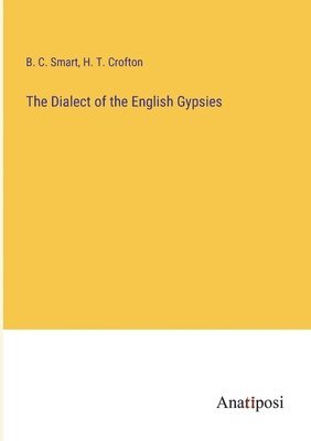 bokomslag The Dialect of the English Gypsies