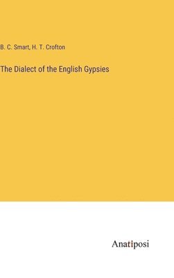 bokomslag The Dialect of the English Gypsies