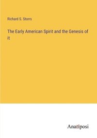 bokomslag The Early American Spirit and the Genesis of it