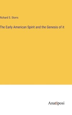 bokomslag The Early American Spirit and the Genesis of it