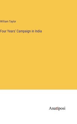 bokomslag Four Years' Campaign in India