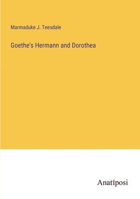 Goethe's Hermann and Dorothea 1