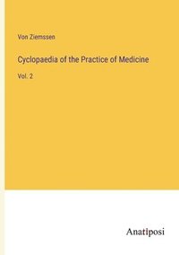 bokomslag Cyclopaedia of the Practice of Medicine