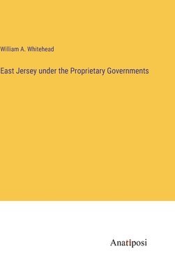 bokomslag East Jersey under the Proprietary Governments