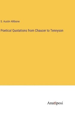 bokomslag Poetical Quotations from Chaucer to Tennyson