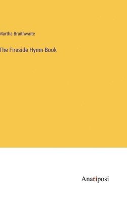 The Fireside Hymn-Book 1