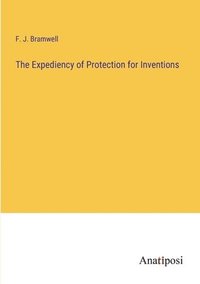 bokomslag Expediency of Protection for Inventions