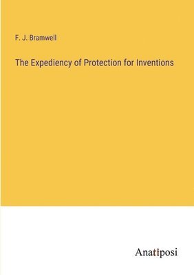 bokomslag Expediency of Protection for Inventions