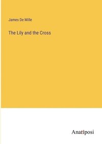 bokomslag Lily and the Cross