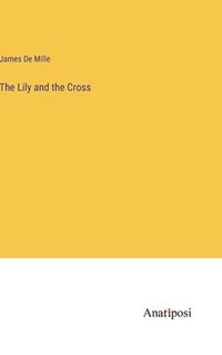 bokomslag Lily and the Cross