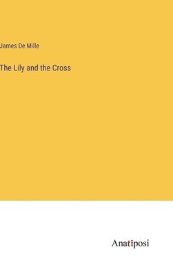 bokomslag Lily and the Cross