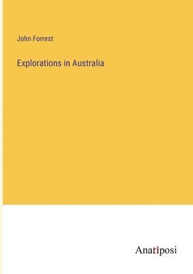 John Forrest - Explorations in Australia, Häftad