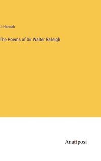 bokomslag The Poems of Sir Walter Raleigh