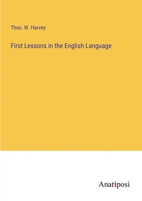 bokomslag First Lessons in the English Language