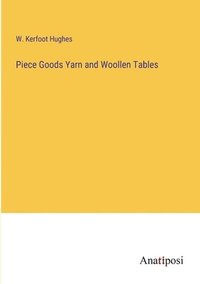 bokomslag Piece Goods Yarn and Woollen Tables