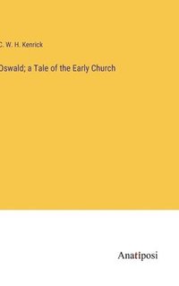 bokomslag Oswald; a Tale of the Early Church