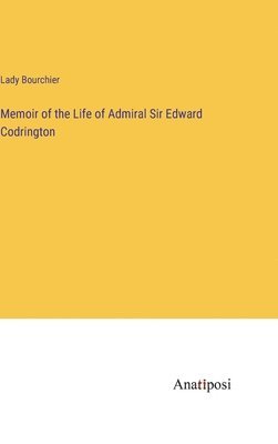 bokomslag Memoir of the Life of Admiral Sir Edward Codrington