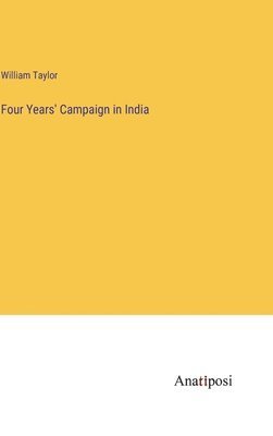bokomslag Four Years' Campaign in India