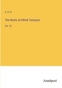 bokomslag The Works of Alfred Tennyson