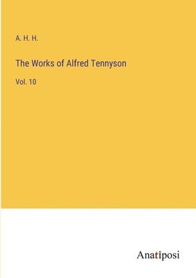 bokomslag The Works of Alfred Tennyson