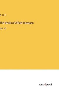 bokomslag The Works of Alfred Tennyson