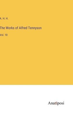 The Works of Alfred Tennyson 1