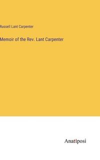 bokomslag Memoir of the Rev. Lant Carpenter