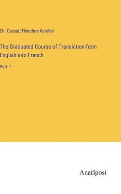 bokomslag Graduated Course of Translation from English into French