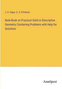 bokomslag Note-Book on Practical Solid or Descriptive Geometry Containing Problems with Help for Solutions