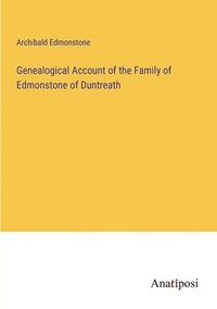 bokomslag Genealogical Account of the Family of Edmonstone of Duntreath
