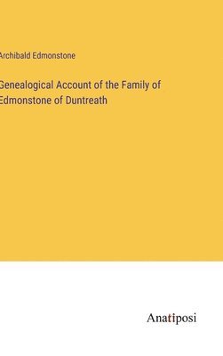 bokomslag Genealogical Account of the Family of Edmonstone of Duntreath