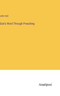 bokomslag God's Word Through Preaching