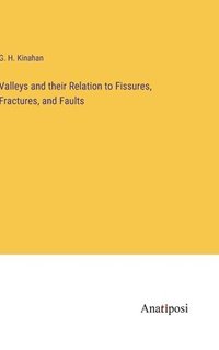 bokomslag Valleys and their Relation to Fissures, Fractures, and Faults