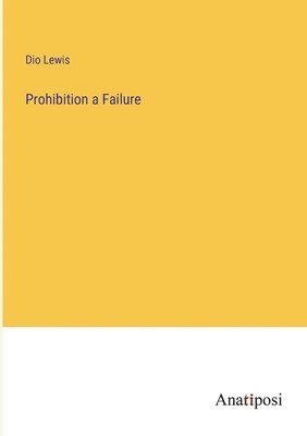 Prohibition a Failure 1