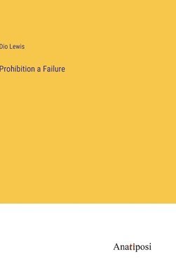 Prohibition a Failure 1