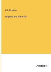 bokomslag Wigwam and War-Path