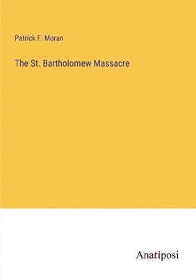 bokomslag St. Bartholomew Massacre