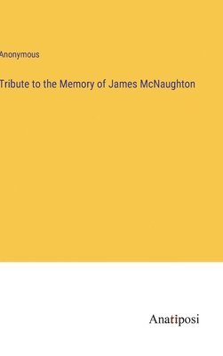 Tribute to the Memory of James McNaughton 1