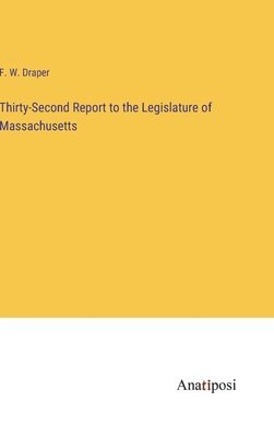 Thirty-Second Report to the Legislature of Massachusetts 1