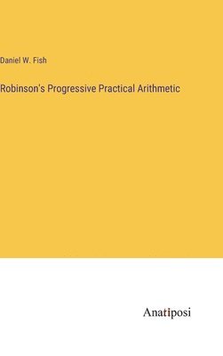 bokomslag Robinson's Progressive Practical Arithmetic