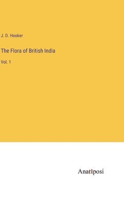 The Flora of British India 1