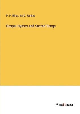 bokomslag Gospel Hymns and Sacred Songs