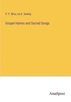 Gospel Hymns and Sacred Songs 1