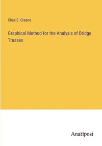 bokomslag Graphical Method for the Analysis of Bridge Trusses