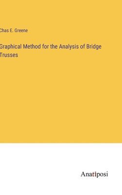 bokomslag Graphical Method for the Analysis of Bridge Trusses