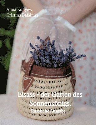 bokomslag Elsass - der Garten des Sonnenkönigs.: Russische Ausgabe.