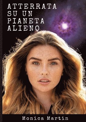 bokomslag Atterrata su un Pianeta Alieno - Romanzo Scifi: Sconvolta e Rapita: Intrighi Alieni e Amori Inattesi su un Pianeta Sconosciuto