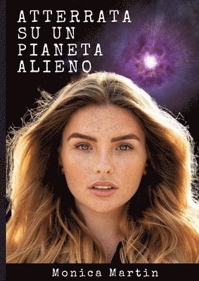 bokomslag Atterrata su un Pianeta Alieno - Romanzo Scifi: Sconvolta e Rapita: Intrighi Alieni e Amori Inattesi su un Pianeta Sconosciuto