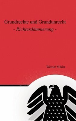 bokomslag Grundrechte und Grundunrecht