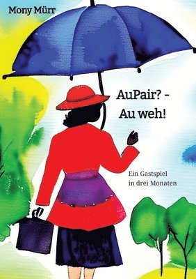 bokomslag AuPair? - Au weh!: Ein Gastspiel in drei Monaten